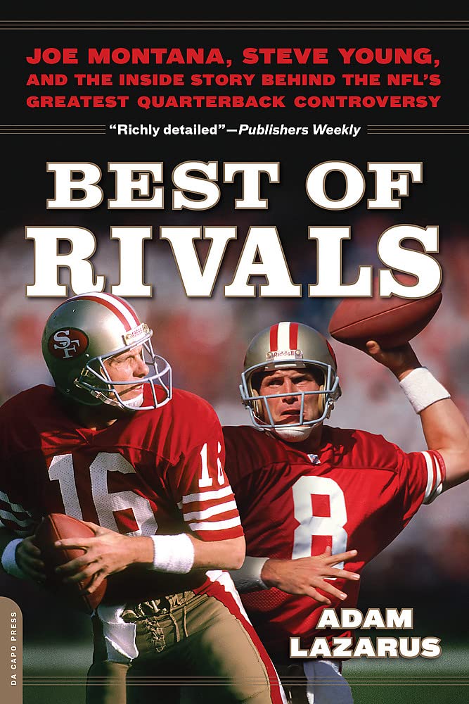 Best Of Rivals: Joe Montana, Steve Young, And The Inside Story Behind The Nfl'S Greatest Quarterback Controversy