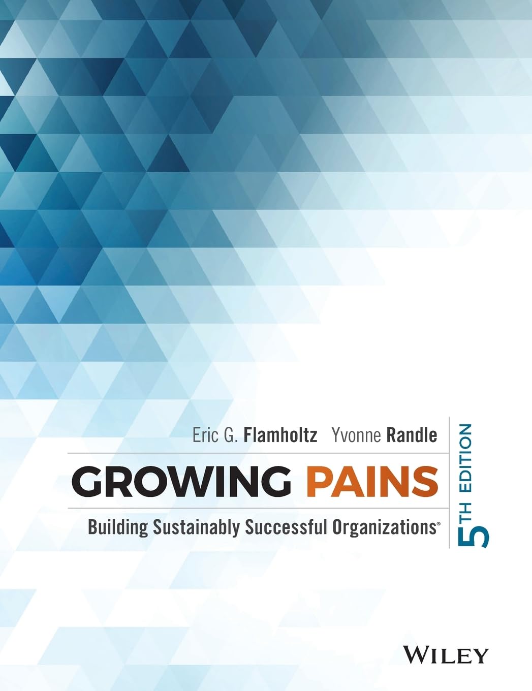 Growing Pains: Building Sustainably Successful Organizations,Used