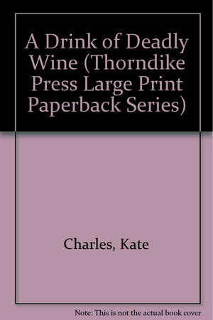 A Drink of Deadly Wine (Thorndike Press Large Print Paperback Series),Used