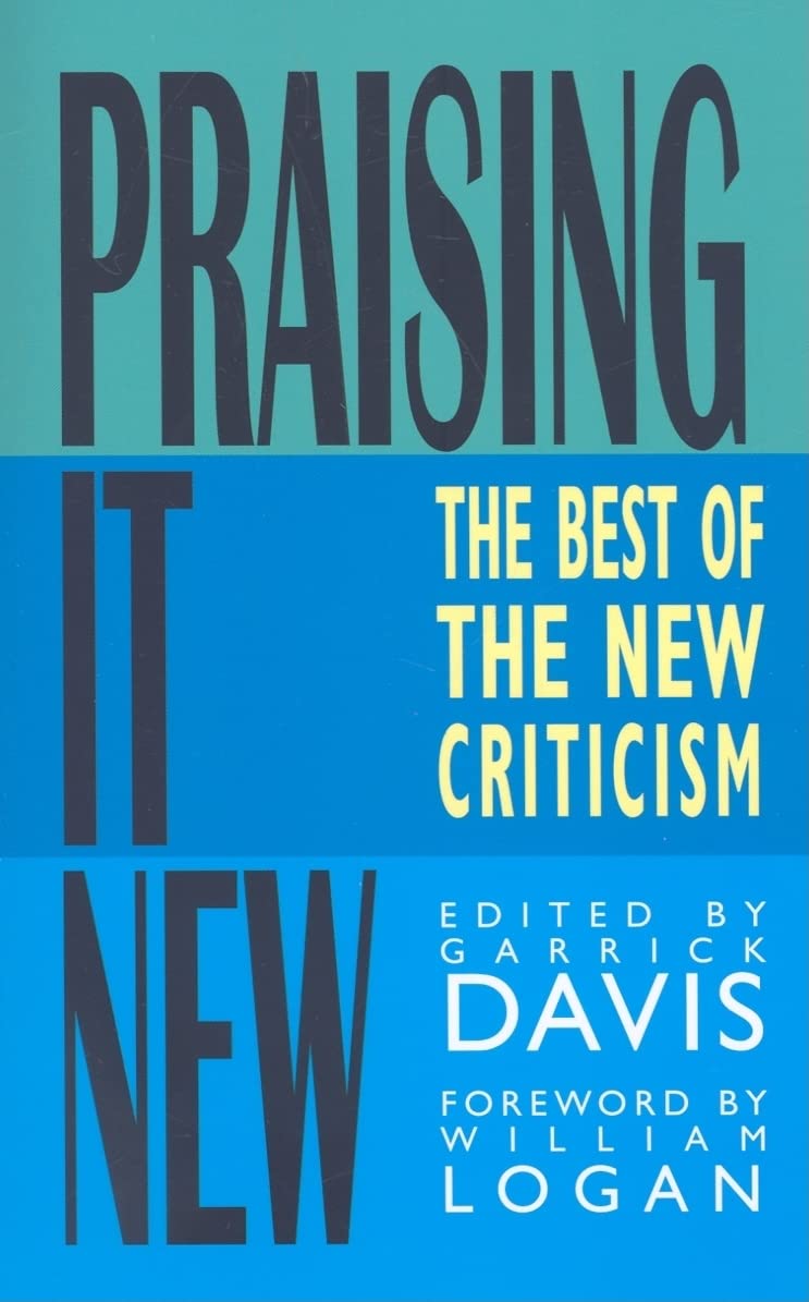 Praising It New: The Best Of The New Criticism,Used