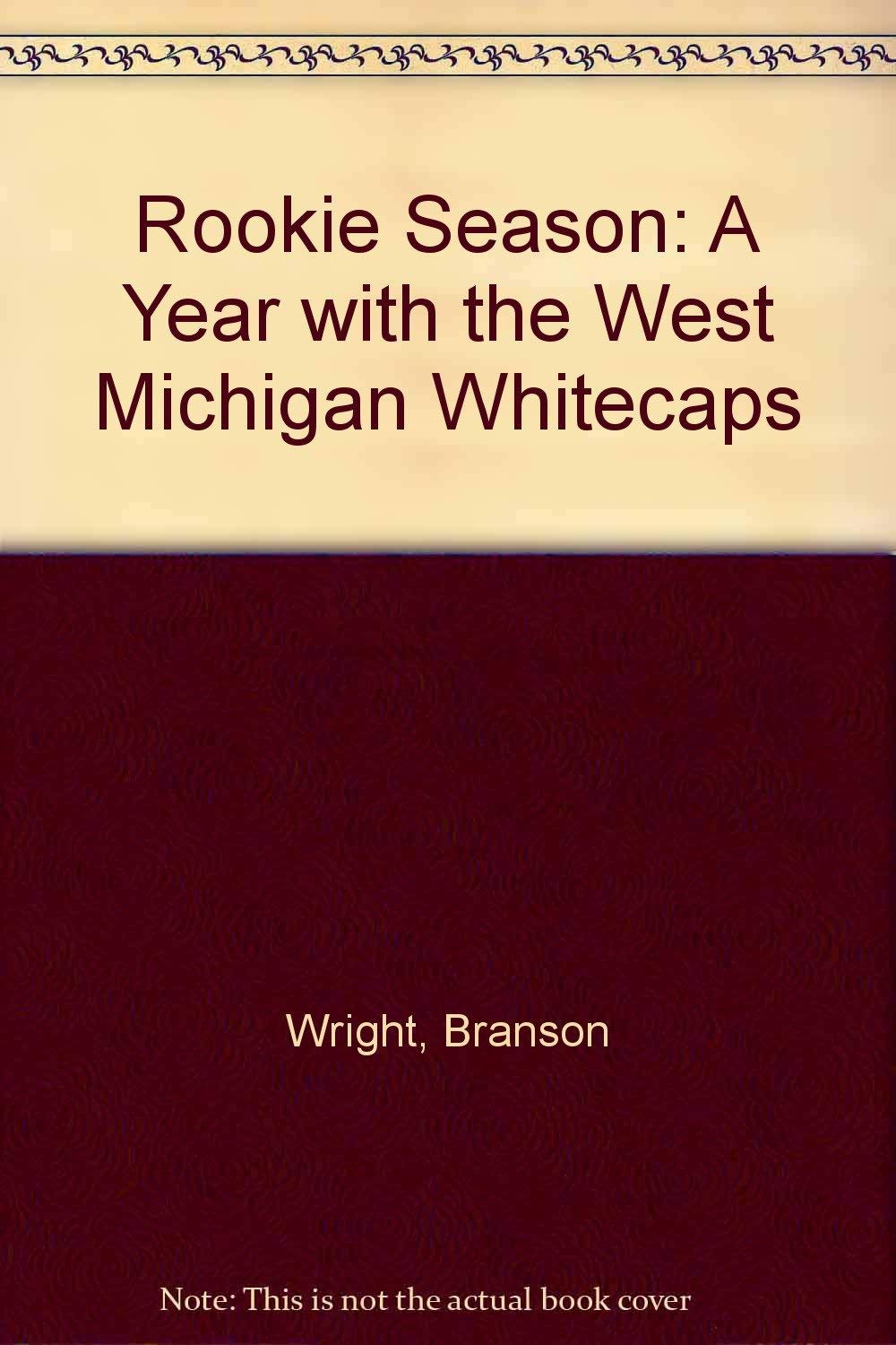 Rookie Season: A Year With the West Michigan Whitecaps,Used