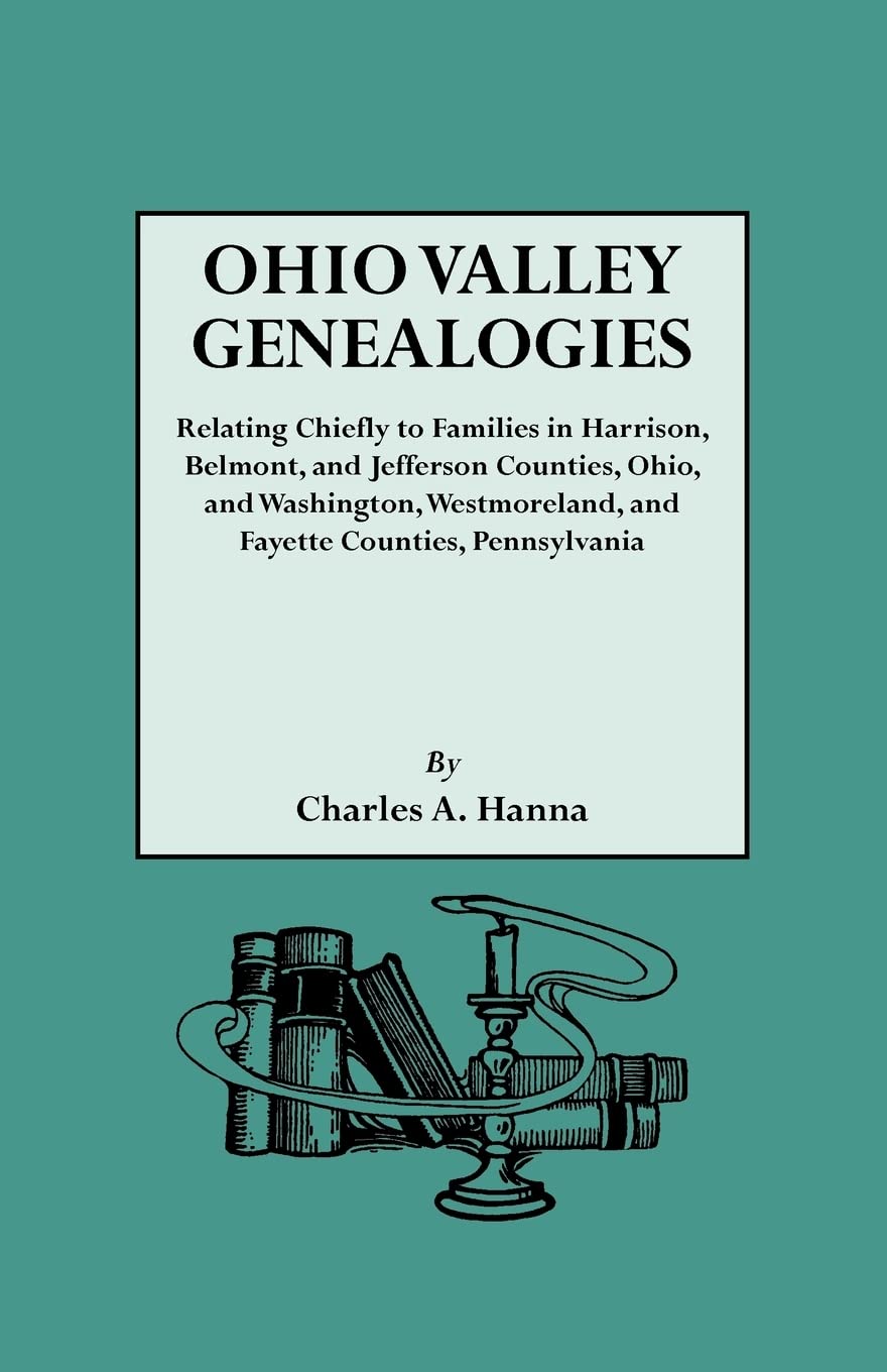 Ohio Valley Genealogies Relating Chiefly To Families In Harrison, Belmont, And,Used