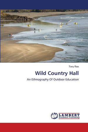 Wild Country Hall: An Ethnography Of Outdoor Education,Used