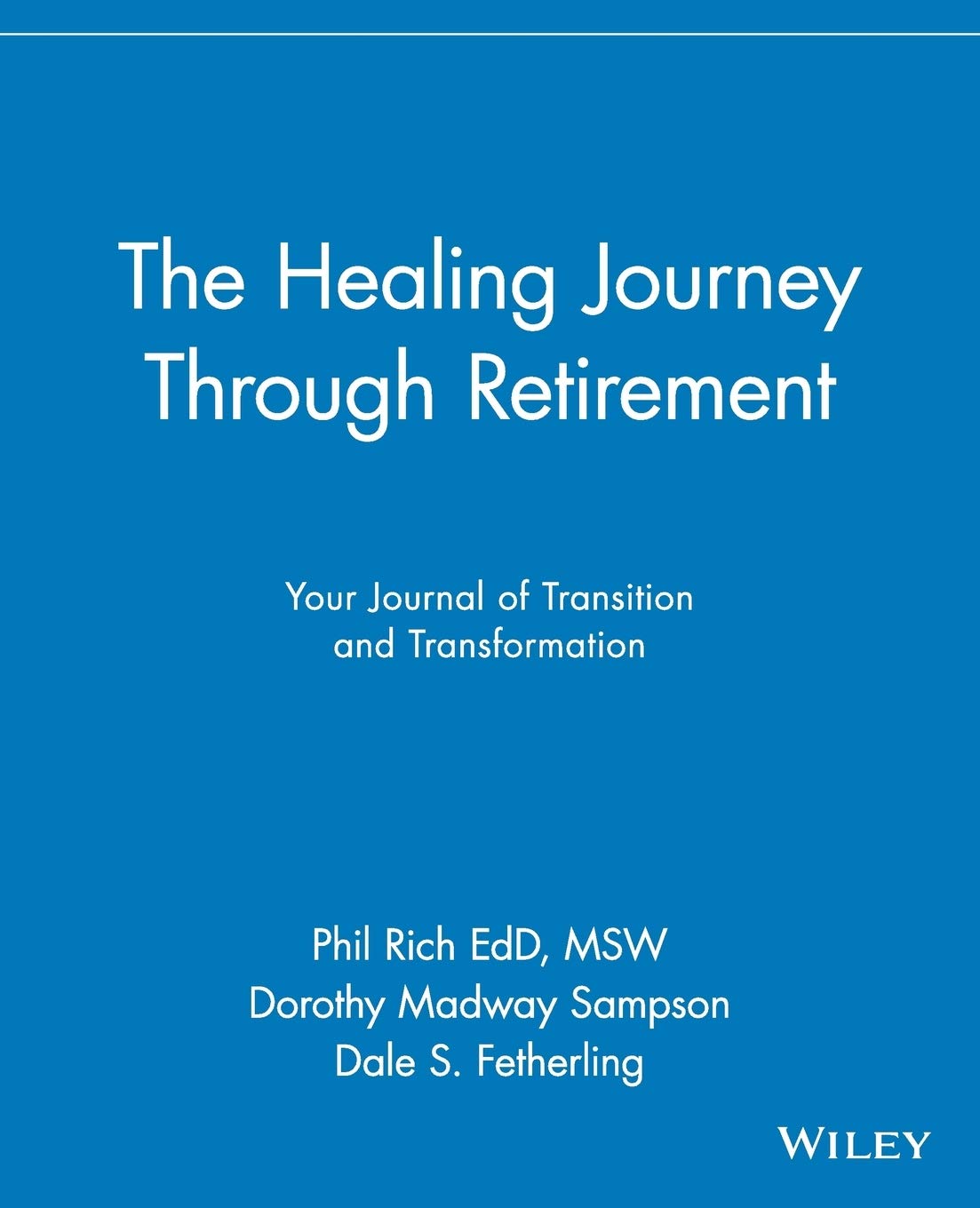 The Healing Journey Through Retirement: Your Journal of Transition and Transformation,Used