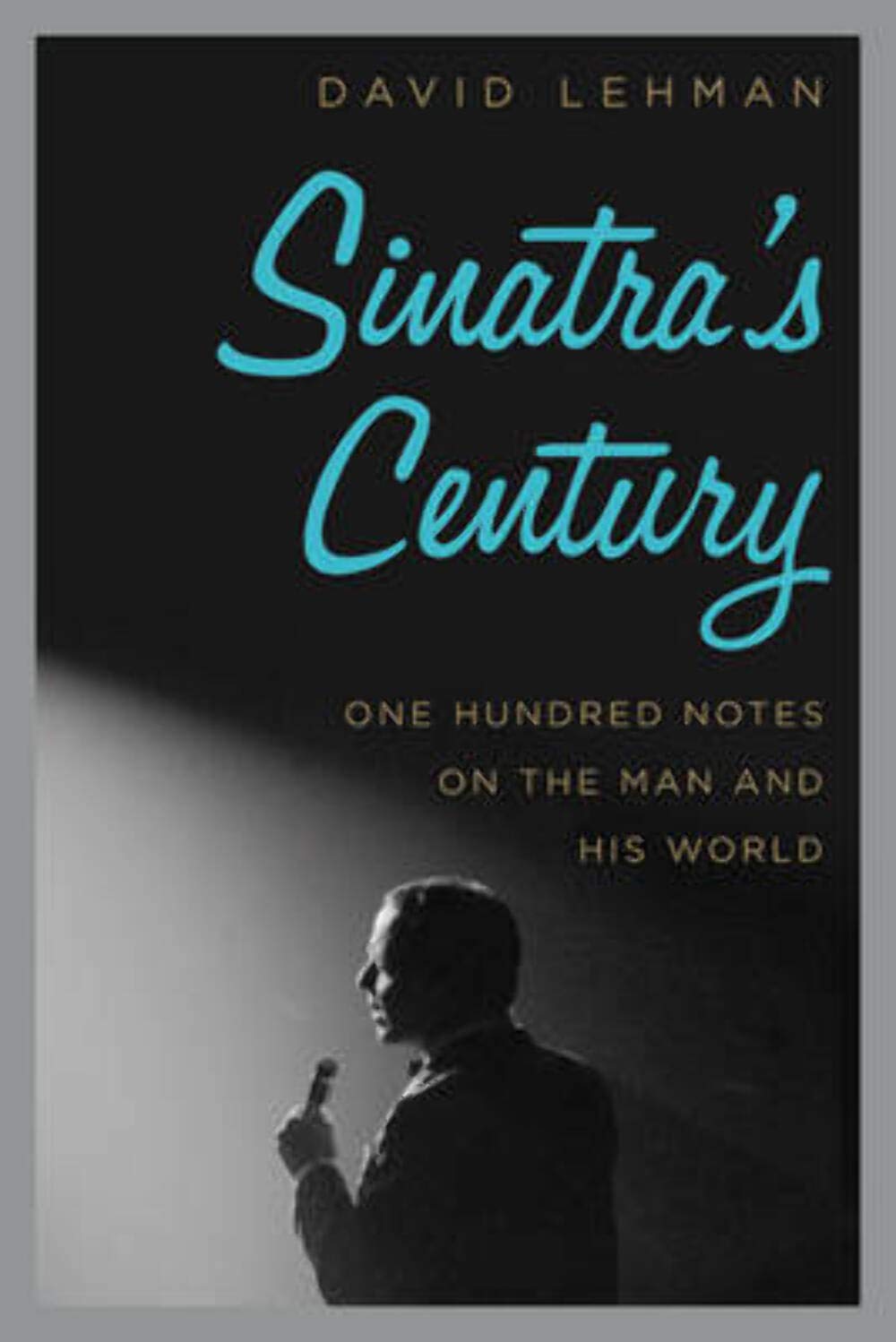 Sinatra's Century: One Hundred Notes on the Man and His World,Used