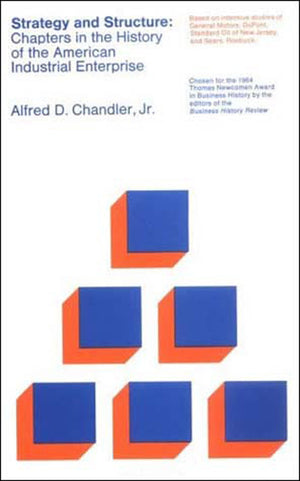 Strategy And Structure: Chapters In The History Of The American Industrial Enterprise,Used