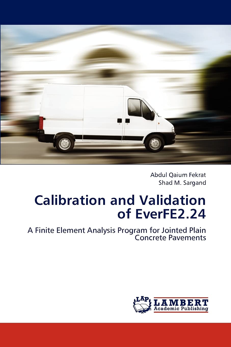 Calibration and Validation of EverFE2.24: A Finite Element Analysis Program for Jointed Plain Concrete Pavements,Used