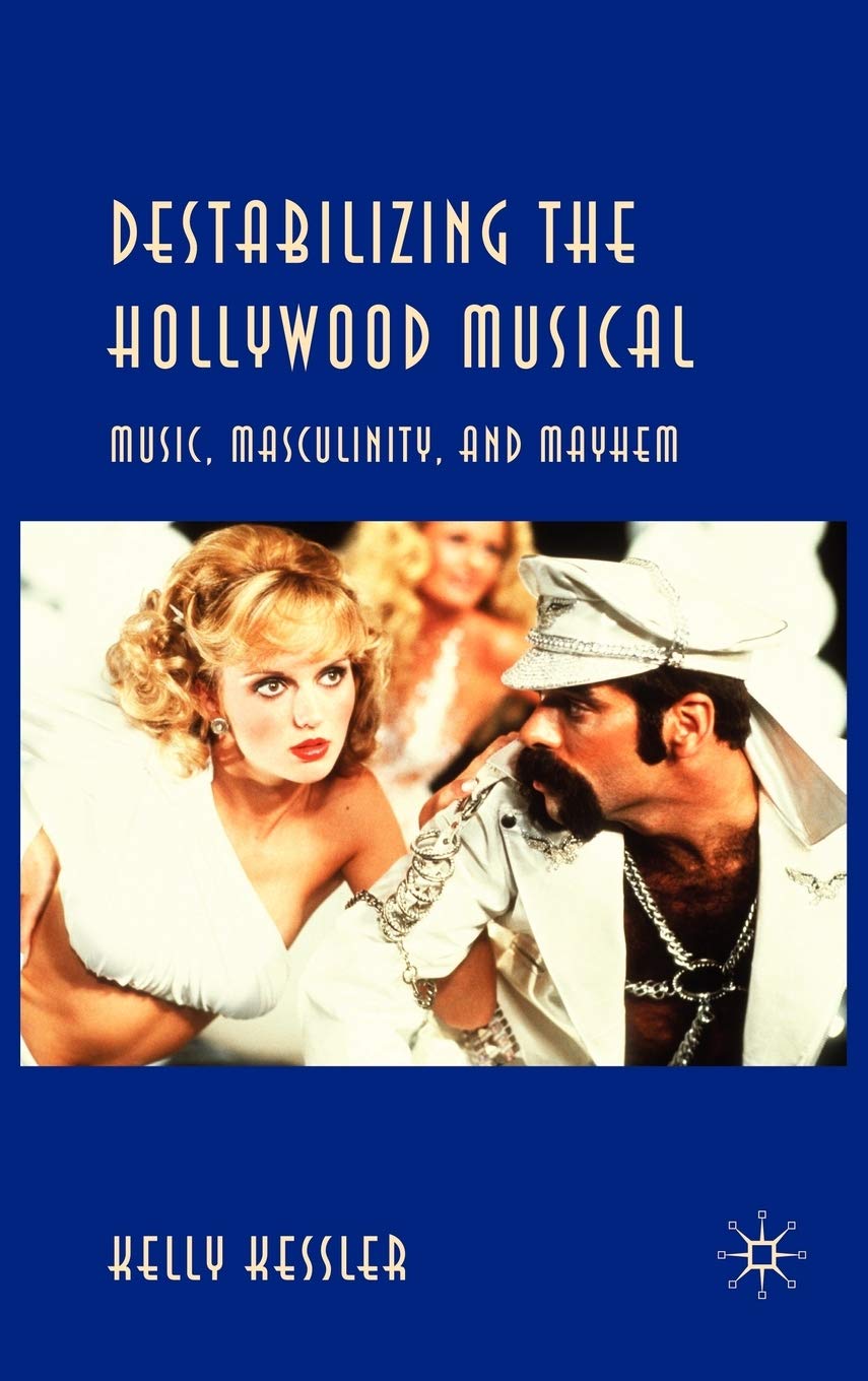 Destabilizing The Hollywood Musical: Music, Masculinity And Mayhem,Used