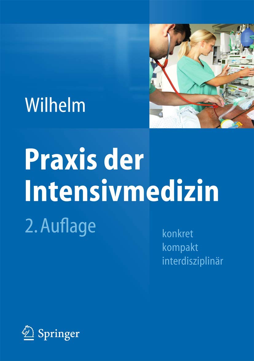 Praxis der Intensivmedizin: konkret, kompakt, interdisziplinr (German Edition),New