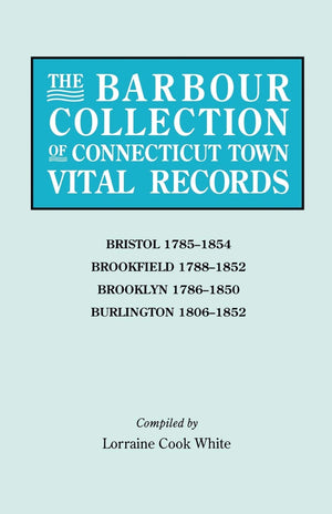 The Barbour Collection Of Connecticut Town Vital Records [Vol. 4] Bristol,,New