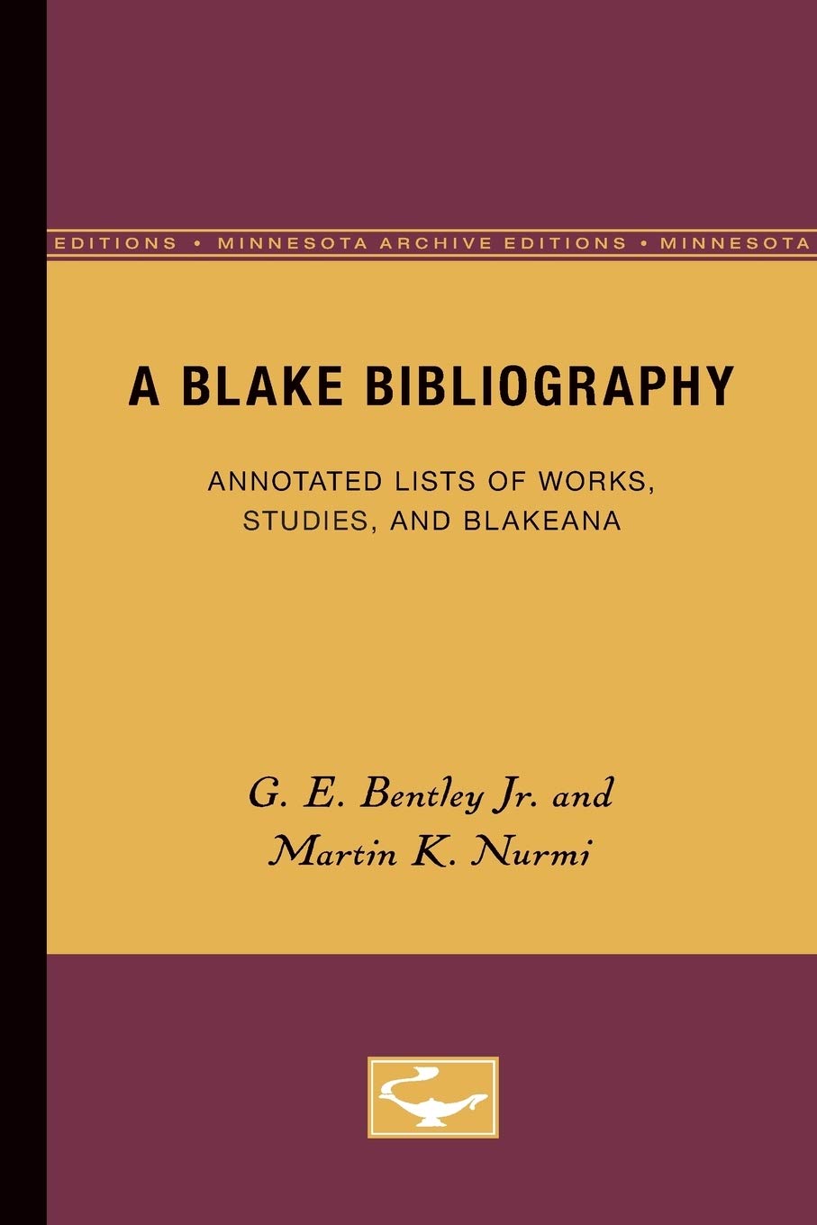A Blake Bibliography: Annotated Lists Of Works, Studies, And Blakeana (Minnesota Archive Editions),Used