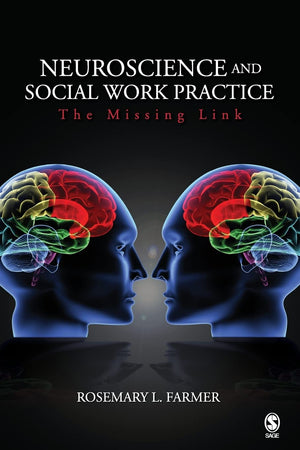 Neuroscience and Social Work Practice: The Missing Link,Used