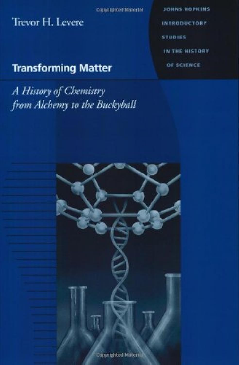 Transforming Matter: A History of Chemistry from Alchemy to the Buckyball (Johns Hopkins Introductory Studies in the History of ,Used