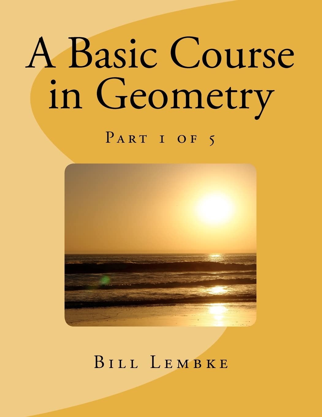 A Basic Course In Geometry  Part 1 Of 5,Used