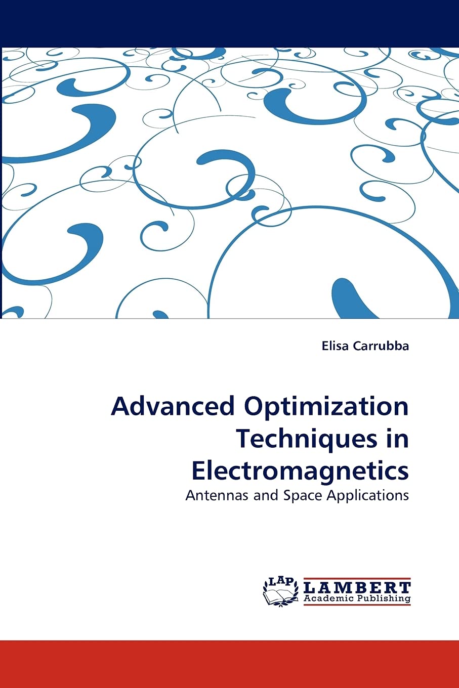 Advanced Optimization Techniques in Electromagnetics: Antennas and Space Applications,Used