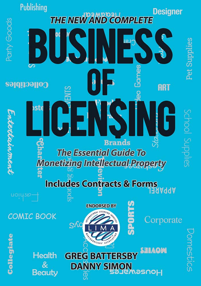 The New and Complete Business of Licensing: The Essential Guide to Monetizing Intellectual Property,Used