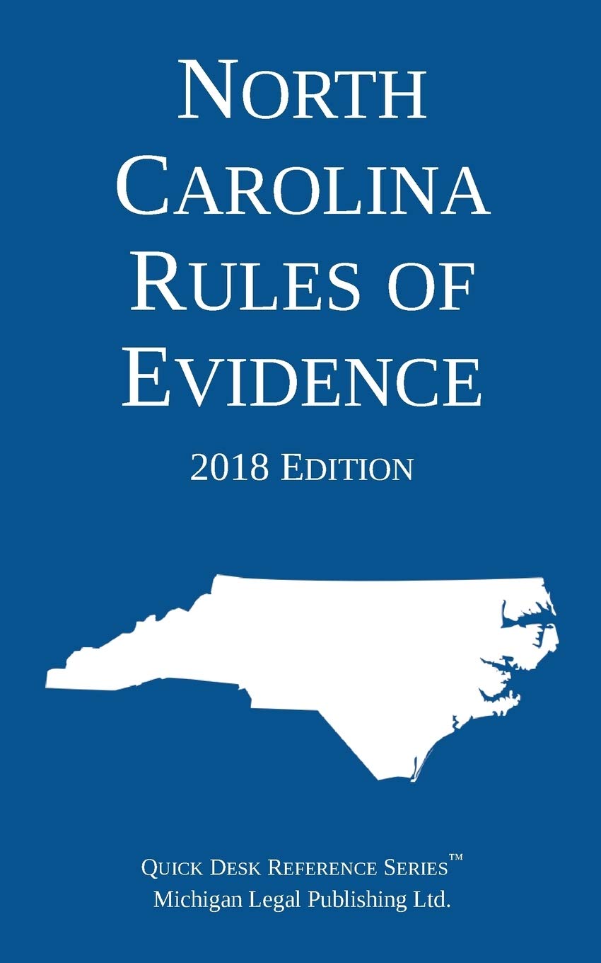 North Carolina Rules of Evidence; 2018 Edition,Used