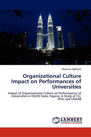 Organizational Culture Impact on Performances of Universities: Impact of Organizational Culture on Performances of Universities ,Used