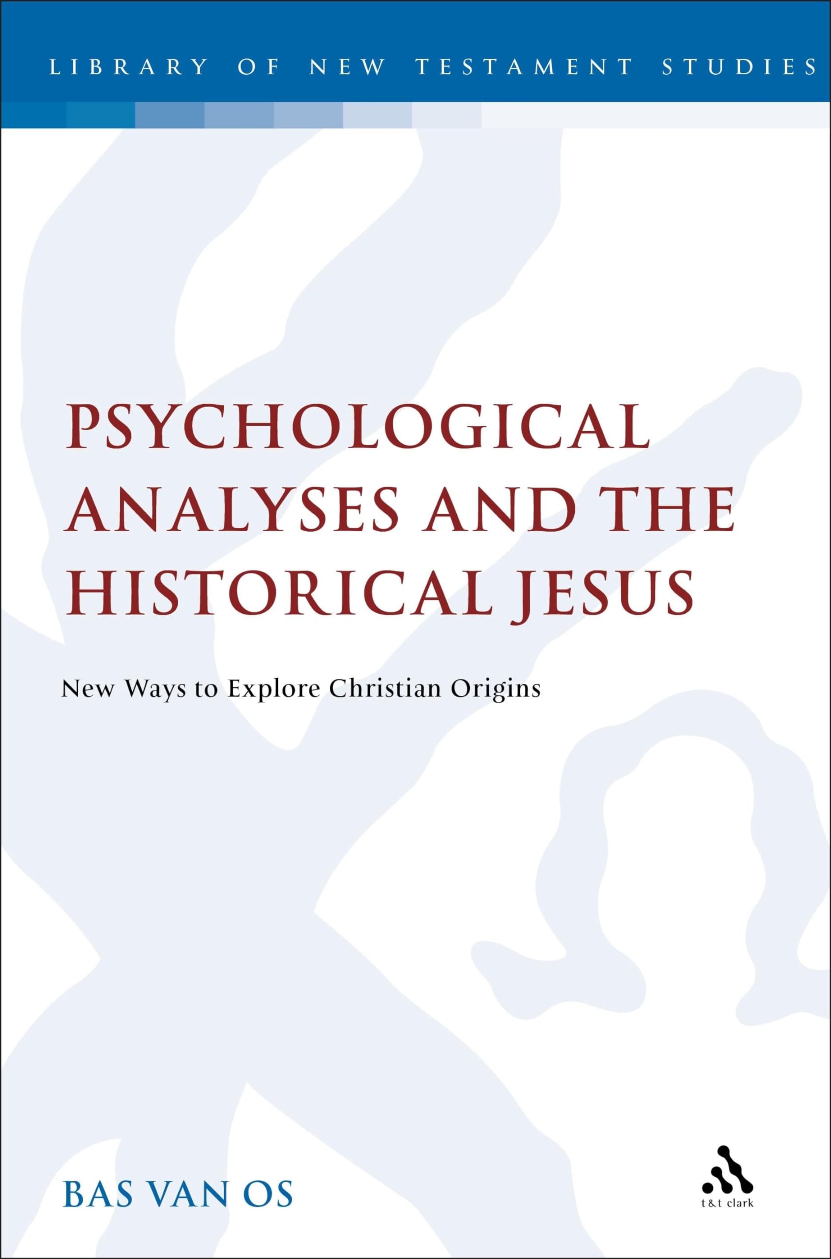 Psychological Analyses and the Historical Jesus: New Ways to Explore Christian Origins (The Library of New Testament Studies),Used