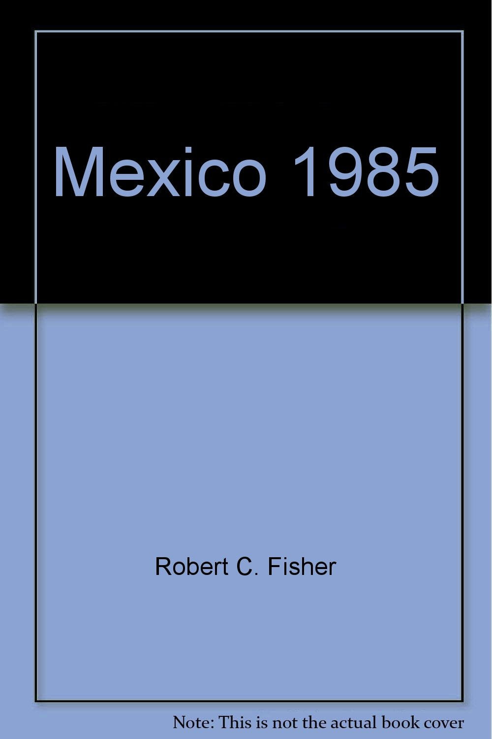 Mexico, 1985 (Fisher Annotated Travel Guides),Used