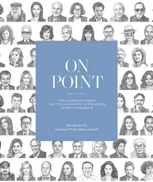 On Point: Life Lessons From The 'Columnists' Interviews In Wsj. Magazine