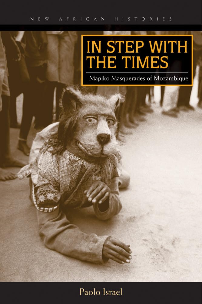 In Step With The Times: Mapiko Masquerades Of Mozambique (New African Histories),Used