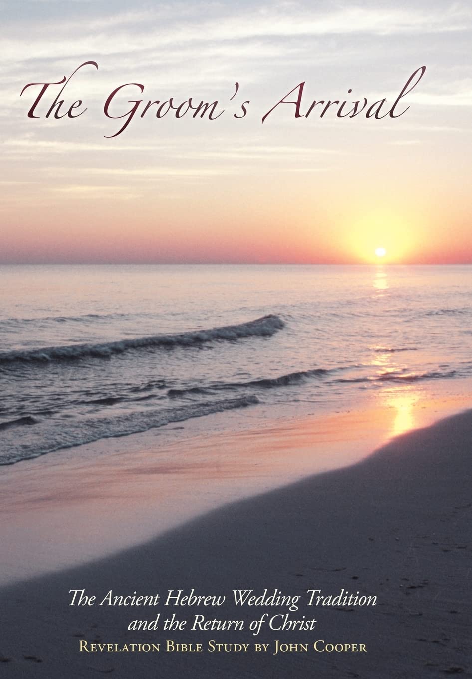 The Groom'S Arrival: The Ancient Hebrew Wedding Tradition And The Return Of Christ,Used