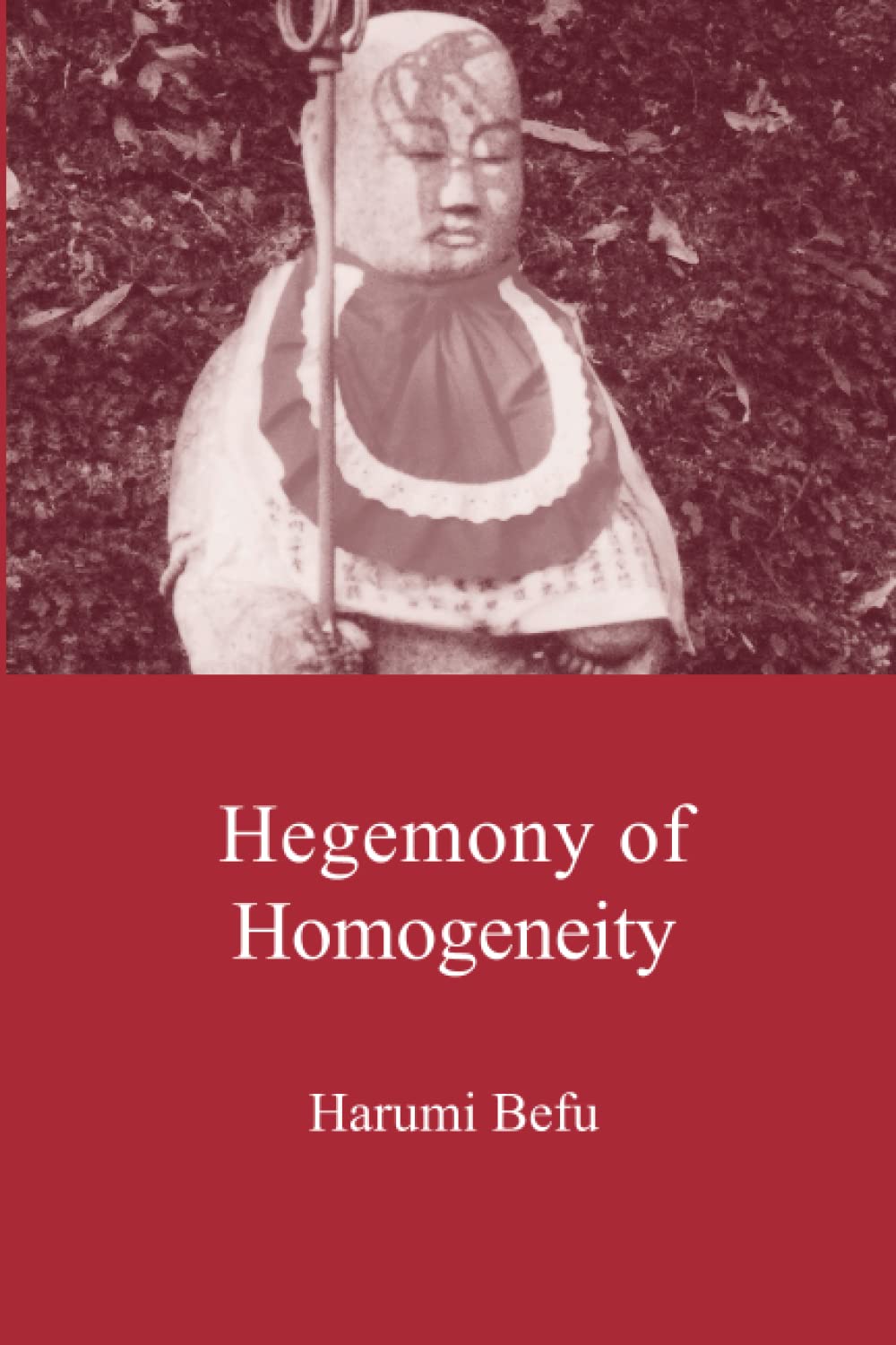 Hegemony of Homogeneity: An Anthropological Analysis of Nihonjinron,Used