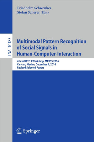 Multimodal Pattern Recognition of Social Signals in HumanComputerInteraction: 4th IAPR TC 9 Workshop, MPRSS 2016, Cancun, Mexi,Used