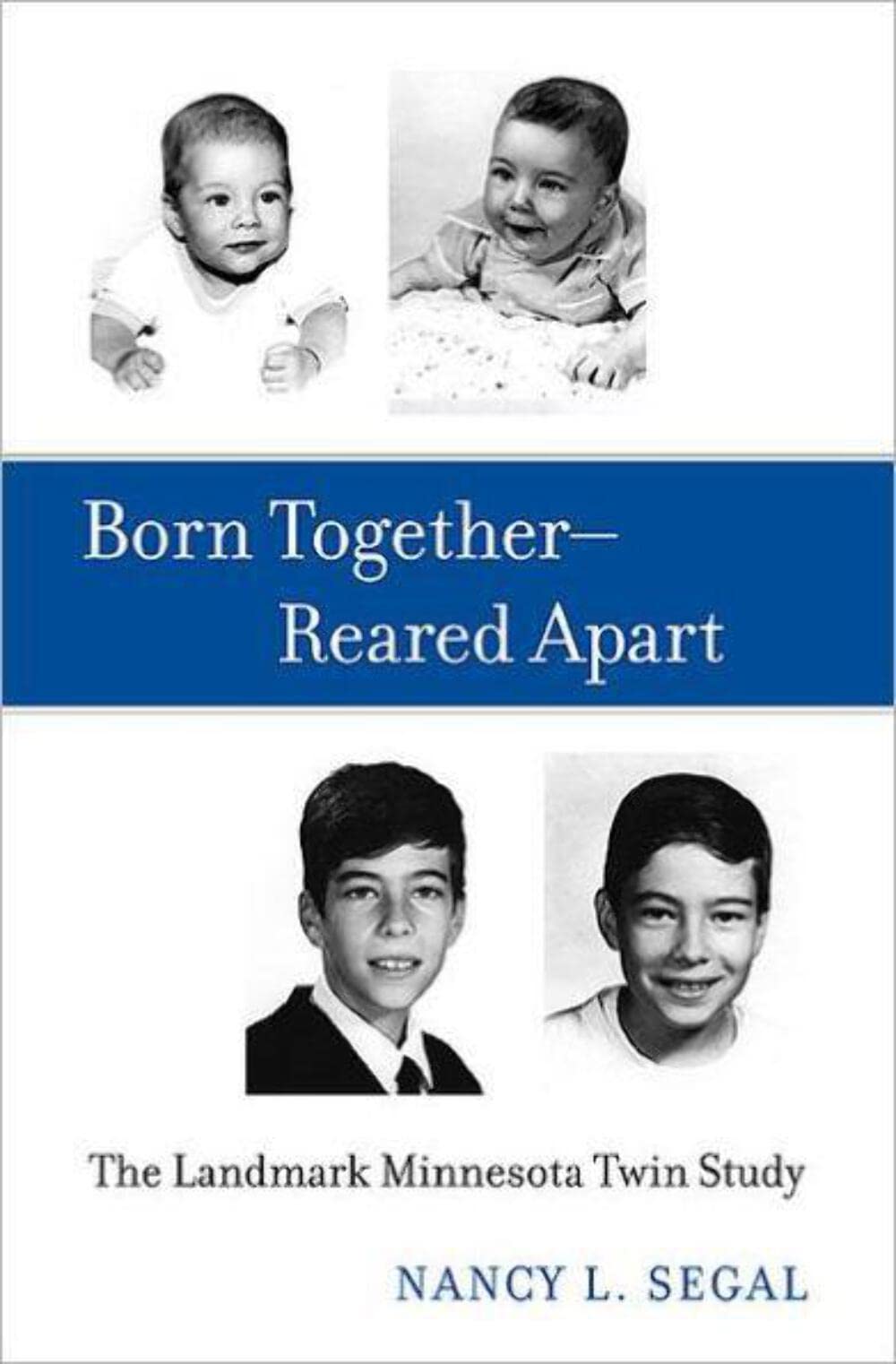 Born Togetherreared Apart: The Landmark Minnesota Twin Study,New