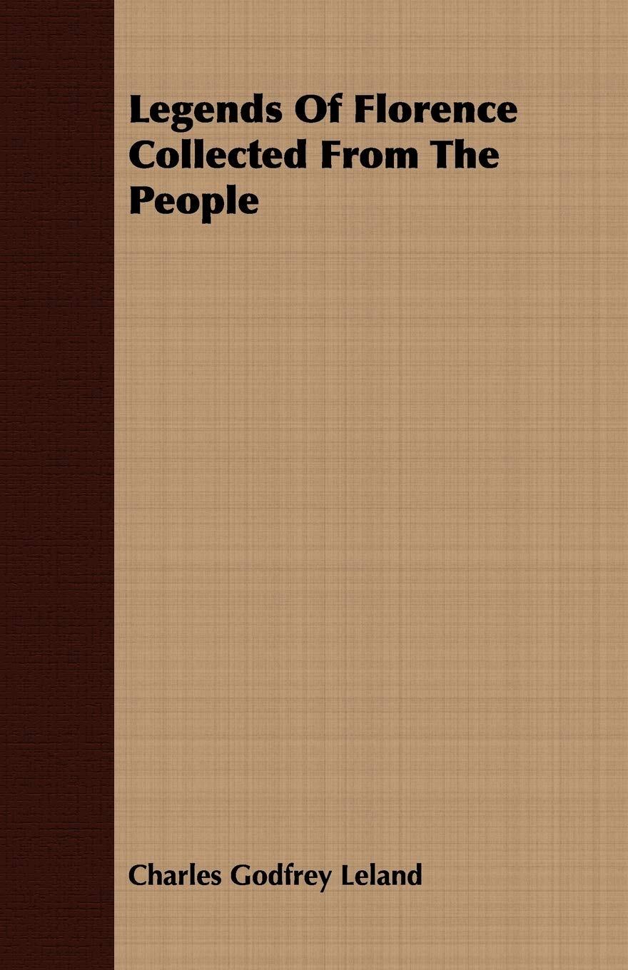 Legends Of Florence Collected From The People,New