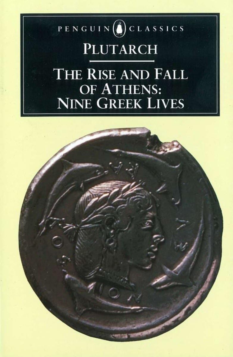 The Rise and Fall of Athens: Nine Greek Lives,Used