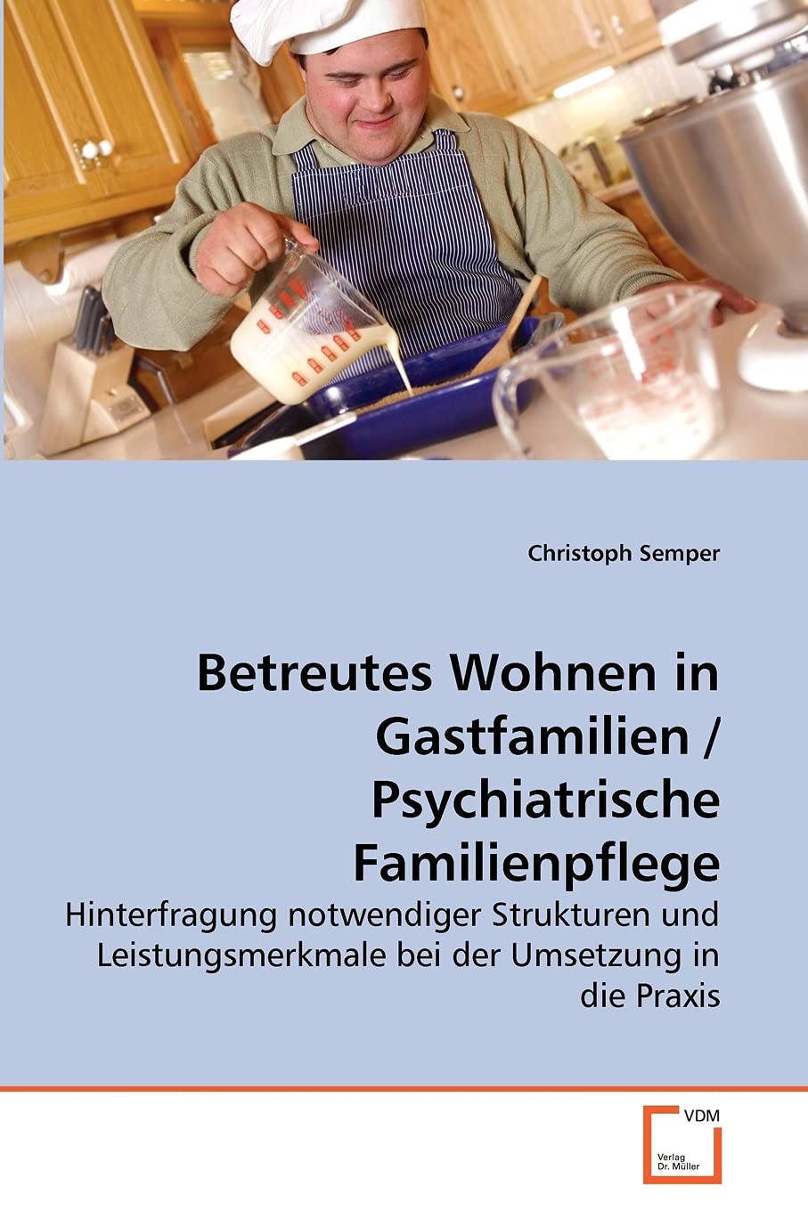 Betreutes Wohnen in Gastfamilien / Psychiatrische Familienpflege: Hinterfragung notwendiger Strukturen und Leistungsmerkmale bei,Used