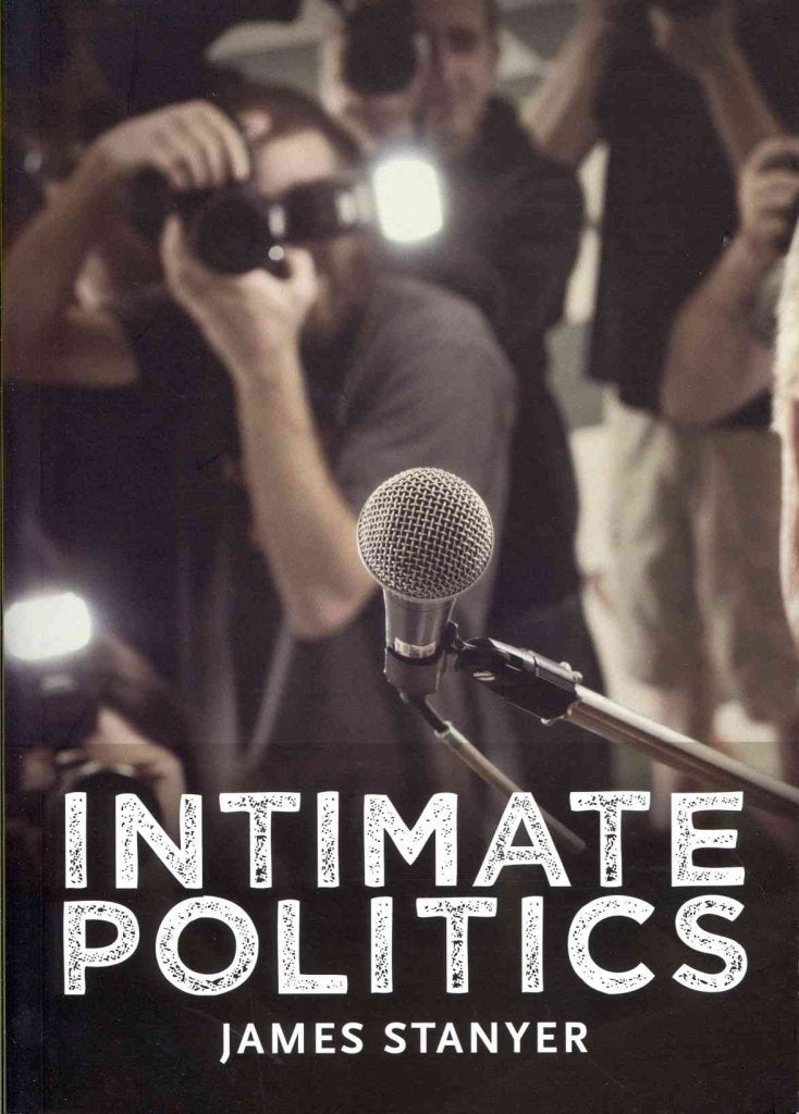 Intimate Politics: Publicity, Privacy and the Personal Lives of Politicians in Media Saturated Democracies (Contemporary Politic,Used