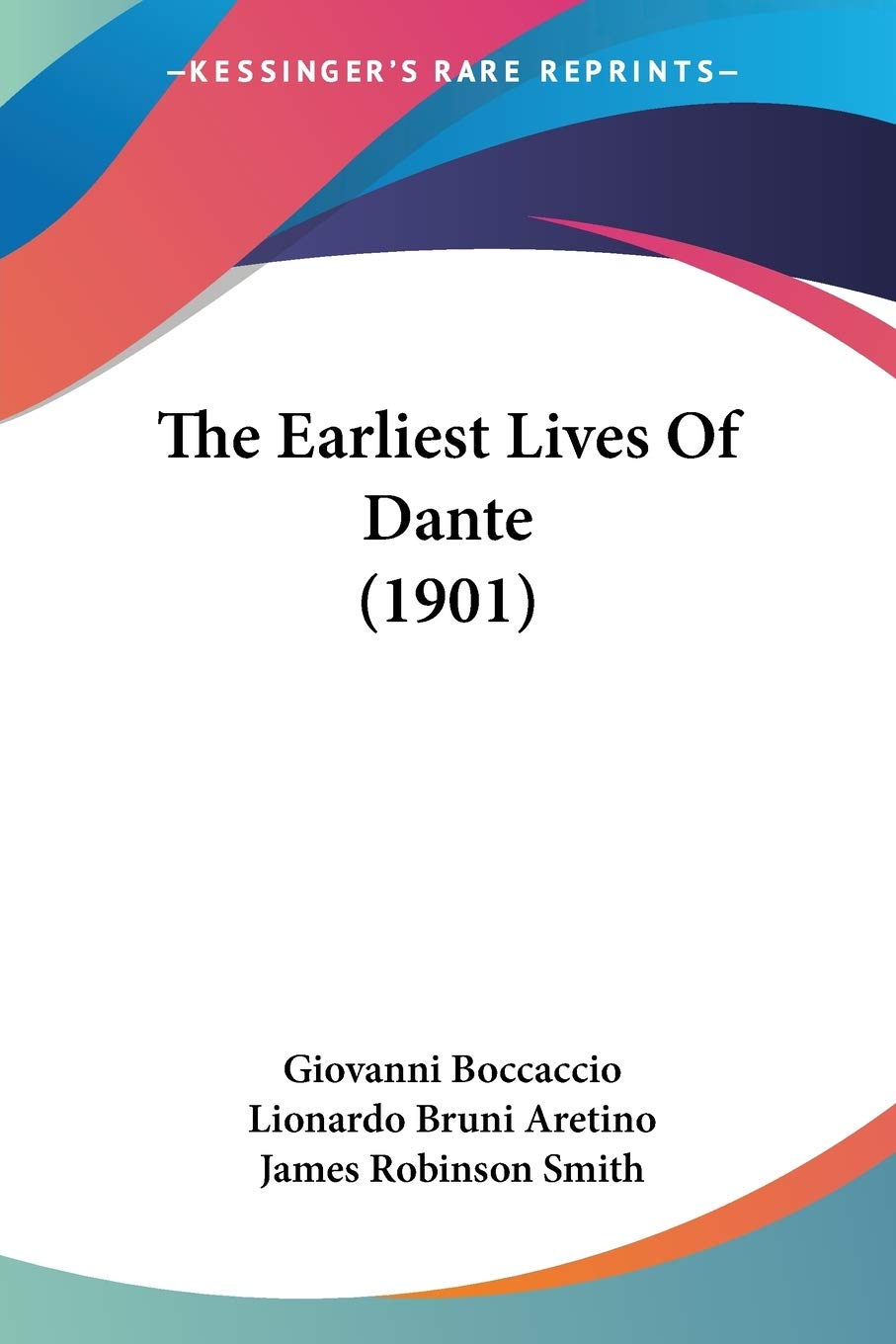 The Earliest Lives Of Dante (1901),Used