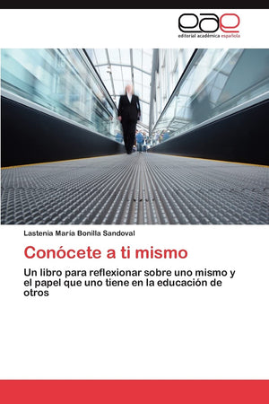 Concete a ti mismo: Un libro para reflexionar sobre uno mismo y el papel que uno tiene en la educacin de otros (Spanish Edit,Used