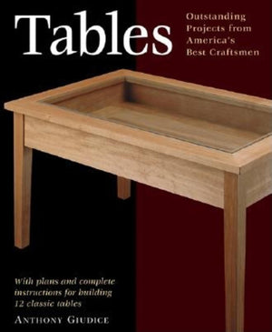 Tables: With Plans And Complete Instructions For 10 Tables (Taunton Furniture Projects Series)