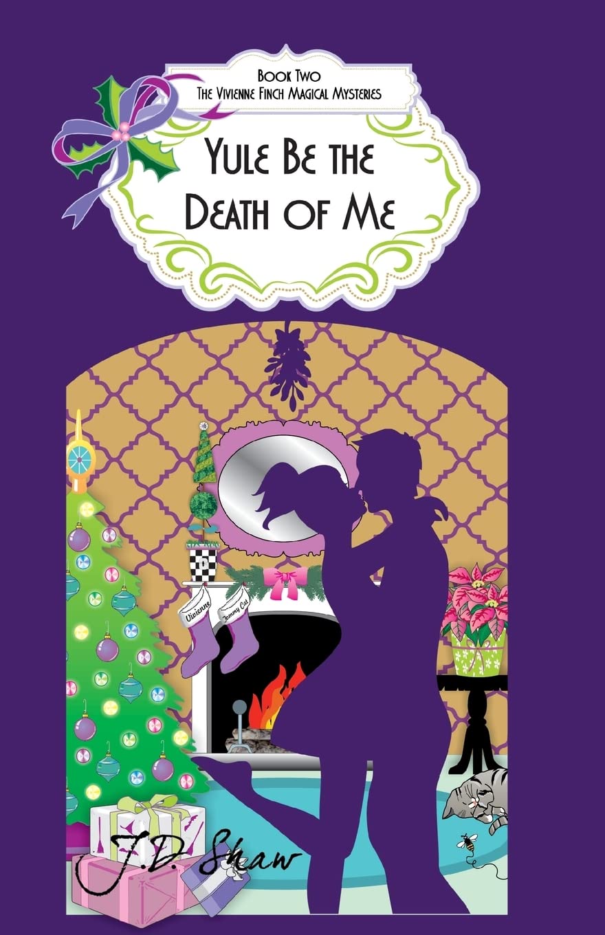 Yule Be the Death of Me: Book 2 of the Vivienne Finch Magical Mysteries,Used