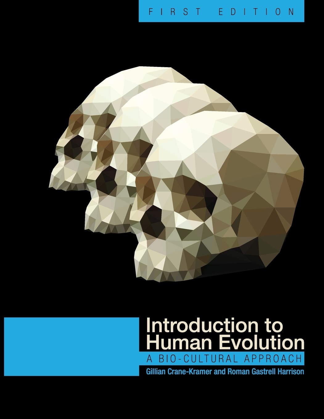 Introduction to Human Evolution: A BioCultural Approach,New