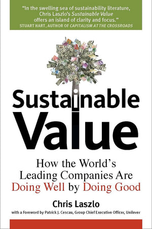Sustainable Value: How The World'S Leading Companies Are Doing Well By Doing Good,Used