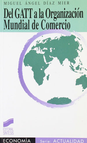 Del Gatt A La Organizacin Mundial Del Comercio,New
