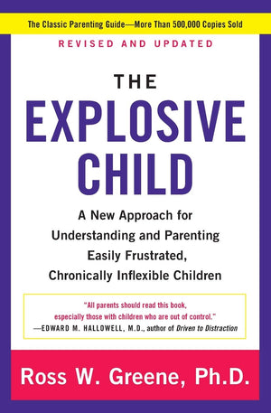 The Explosive Child [Fifth Edition]: A New Approach For Understanding And Parenting Easily Frustrated, Chronically Inflexible Ch,New