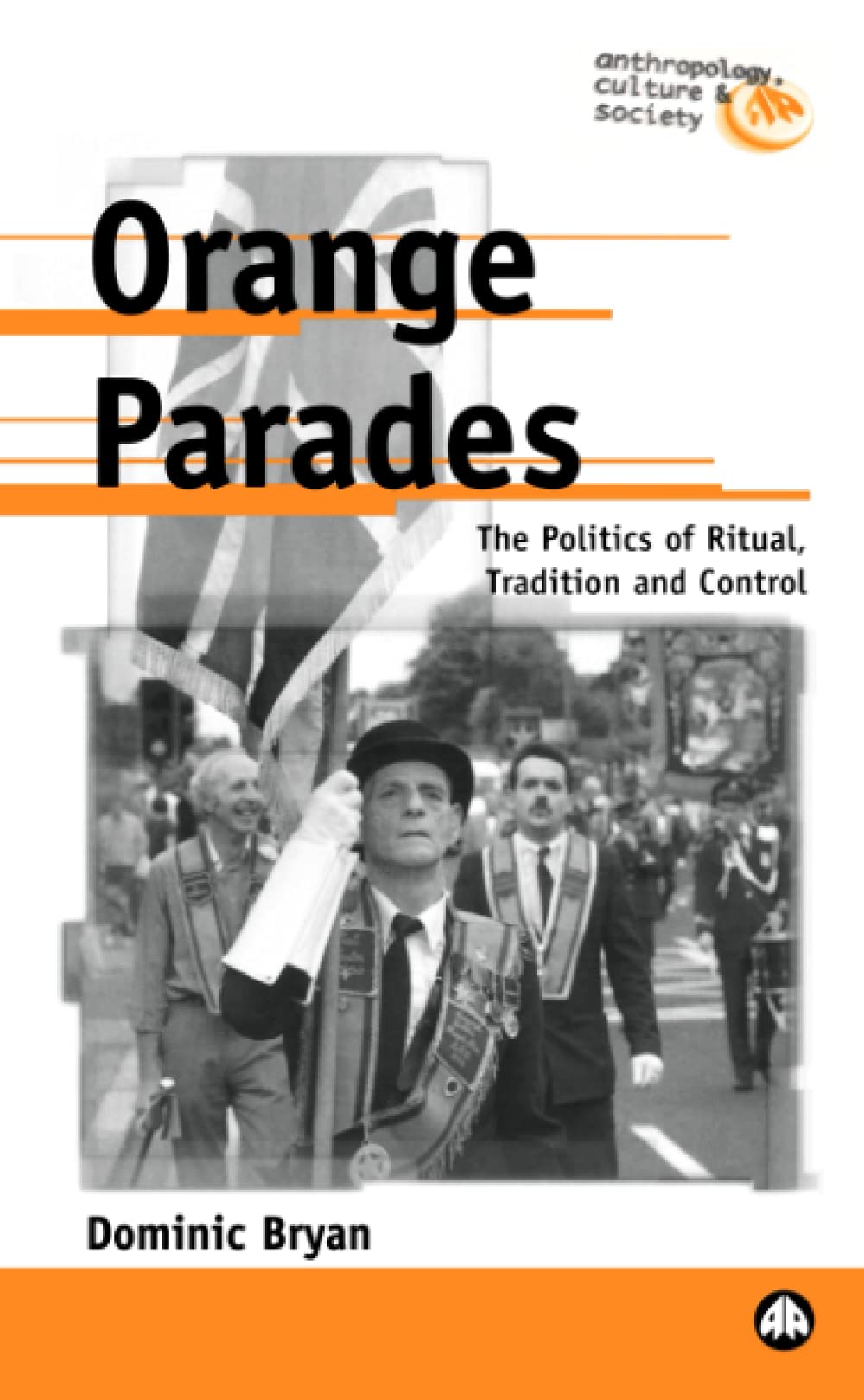 ORANGE PARADES (Anthropology, Culture and Society),Used