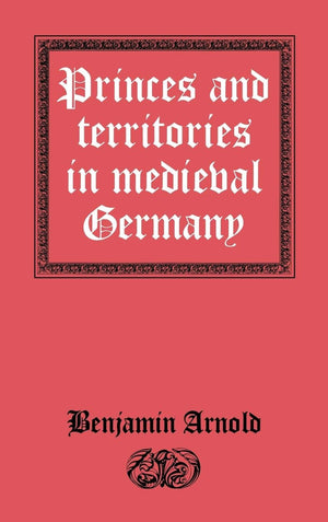 Princes and Territories in Medieval Germany,Used