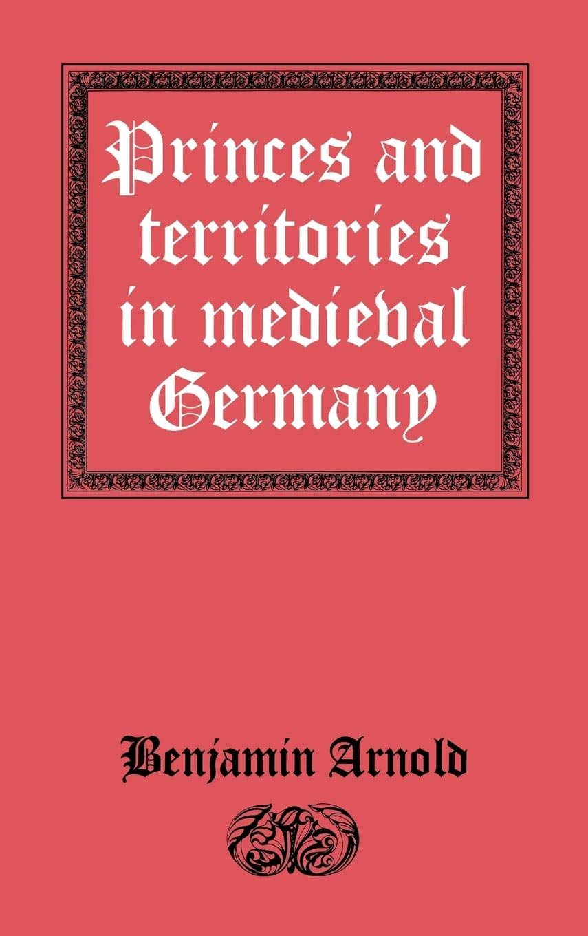 Princes and Territories in Medieval Germany,Used