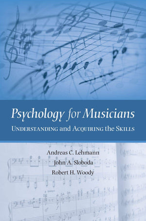 Psychology for Musicians: Understanding and Acquiring the Skills,Used