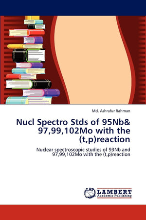 Nucl Spectro Stds of 95Nb& 97,99,102Mo with the (t,p)reaction: Nuclear spectroscopic studies of 93Nb and 97,99,102Mo with the (t,Used