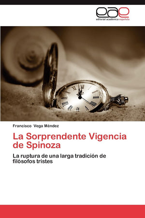 La Sorprendente Vigencia de Spinoza: La ruptura de una larga tradicin de filsofos tristes (Spanish Edition),Used