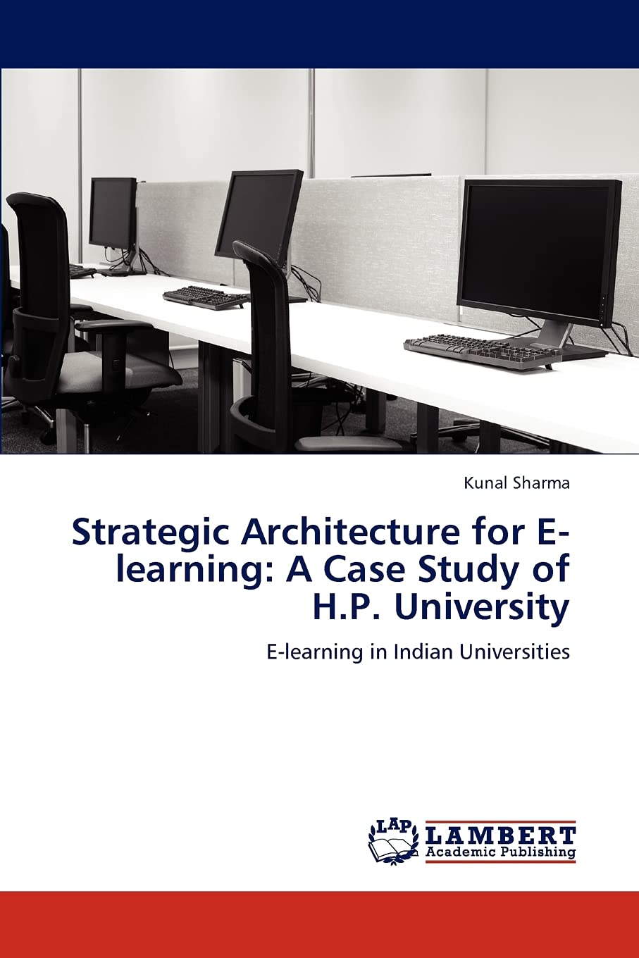 Strategic Architecture for Elearning: A Case Study of H.P. University: Elearning in Indian Universities,Used