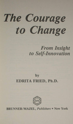 The Courage To Change: From Insight To Selfinnovation,New